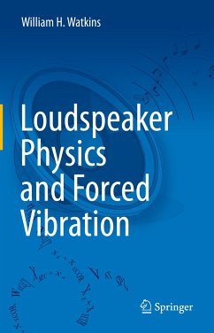 Loudspeaker Physics and Forced Vibration (eBook, PDF) - Watkins, William H.