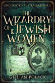 The Wizardry Of Jewish Women (eBook, ePUB)