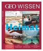 GEO Wissen / GEO Wissen 75/2022 - Heimat / GEO Wissen 75/2022