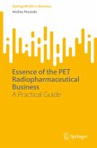 Essence of the PET Radiopharmaceutical Business (eBook, PDF)