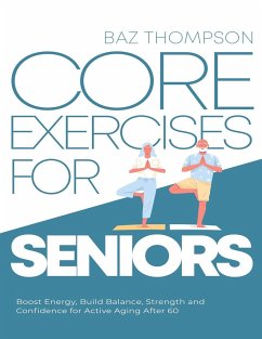 Core Exercises for Seniors - Thompson, Baz; Lynch, Britney