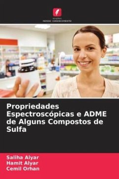 Propriedades Espectroscópicas e ADME de Alguns Compostos de Sulfa - Alyar, Saliha;Alyar, Hamit;Orhan, Cemi_l