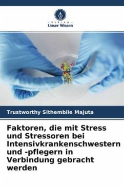 Faktoren, die mit Stress und Stressoren bei Intensivkrankenschwestern und -pflegern in Verbindung gebracht werden - Majuta, Trustworthy Sithembile