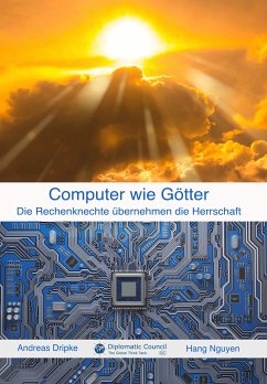 Computer wie Götter - Dripke, Andreas; Nguyen, Hang