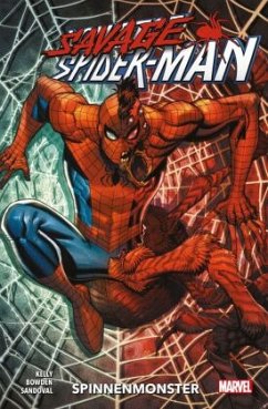 Savage Spider-Man: Spinnenmonster - Kelly, Joe;Sandoval, Gerardo;Bowden, Mike