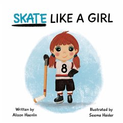 Skate Like a Girl - Haenlin, Alison