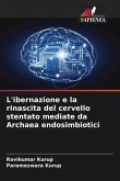 L'ibernazione e la rinascita del cervello stentato mediate da Archaea endosimbiotici