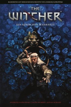 The Witcher: Ein Körnchen Wahrheit - Sapkowski, Andrzej;Scharf, Jonas;Rembis, Jacek