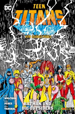 Teen Titans von George Perez - Pérez, George;Wolfman, Marv;Pollard, Keith