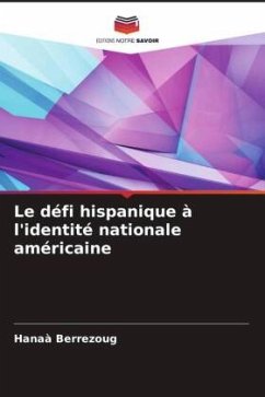 Le défi hispanique à l'identité nationale américaine - Berrezoug, Hanaà