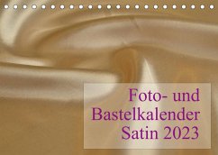 Foto- und Bastelkalender Satin - Stilvoll zum Selbstgestalten (Tischkalender 2023 DIN A5 quer)