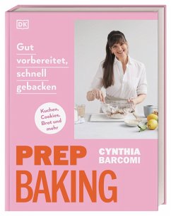 Prep Baking: gut vorbereitet, schnell gebacken - Barcomi, Cynthia