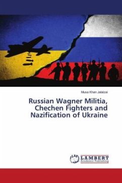 Russian Wagner Militia, Chechen Fighters and Nazification of Ukraine