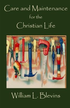 Care and Maintenance for the Christian Life - Blevins, William L.