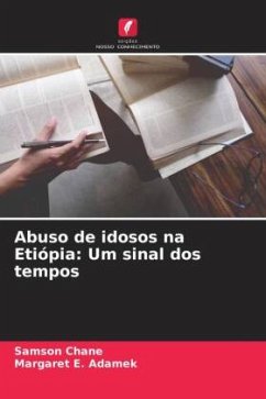 Abuso de idosos na Etiópia: Um sinal dos tempos - Chane, Samson;Adamek, Margaret E.