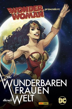 Wonder Woman präsentiert: Die wunderbaren Frauen dieser Welt - Anderson, Laurie Halse;Paige, Danielle;Williams, Brittney