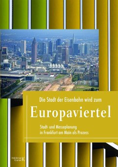 Die Stadt der Eisenbahn wird zum Europaviertel - Lüpke, Dieter von;Georg Speck