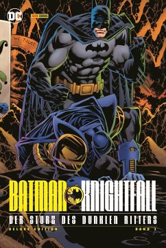 Batman: Knightfall - Der Sturz des Dunklen Ritters (Deluxe Edition) - Moench, Doug;Grant, Alan;Dixon, Chuck