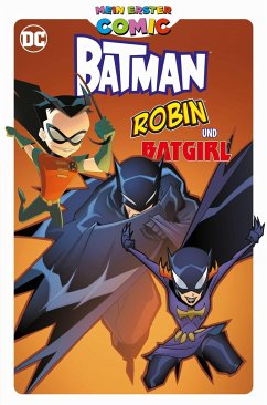 Mein erster Comic: Batman, Robin und Batgirl - Matheny, Bill;Torres, J.;Jones, Christopher