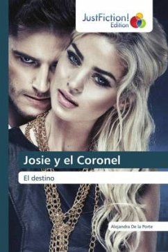 Josie y el Coronel - De la Porte, Alejandra