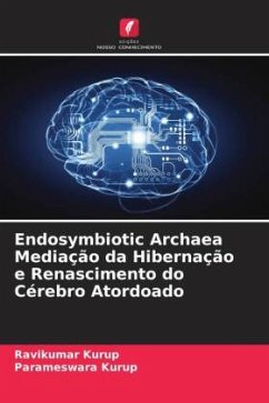 Endosymbiotic Archaea Mediação da Hibernação e Renascimento do Cérebro Atordoado - Kurup, Ravikumar;Kurup, Parameswara