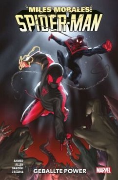 Geballte Power / Miles Morales: Spider-Man - Neustart Bd.7 - Ahmed, Saladin;Bandini, Michele;Allen, Christopher
