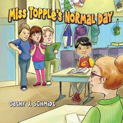 Miss Topple's Normal Day - Schmidt, Cathy J.