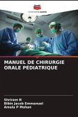 MANUEL DE CHIRURGIE ORALE PÉDIATRIQUE