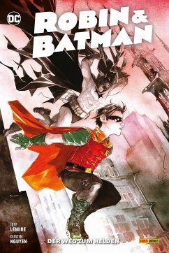 Robin & Batman - Der Weg zum Helden - Lemire, Jeff;Nguyen, Dustin