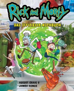 Rick and Morty: Das offizielle Kochbuch - Craig, August;Asmus, James
