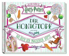 Aus den Filmen zu Harry Potter: Der Honigtopf - Das Buch der magischen Düfte - Pendergrass, Daphne;Ballard, Jenna