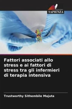 Fattori associati allo stress e ai fattori di stress tra gli infermieri di terapia intensiva - Majuta, Trustworthy Sithembile