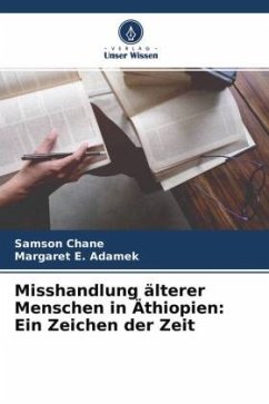 Misshandlung älterer Menschen in Äthiopien: Ein Zeichen der Zeit - Chane, Samson;Adamek, Margaret E.