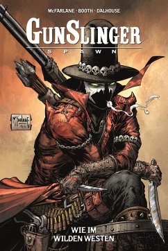 Wie im Wilden Westen / Gunslinger Spawn Bd.1 - McFarlane, Todd;Kot, Ales;Booth, Brett