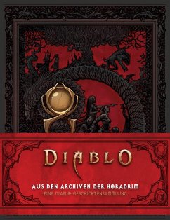 Diablo: Aus den Archiven der Horadrim: Eine Diablo-Geschichtensammlung - Alameda, Courtney;Dawson, Delilah S.;Evenson, Brian