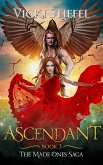 Ascendant (The Made Ones Saga, #3) (eBook, ePUB) Ascendant (The Made Ones Saga, #3) (eBook, ePUB)