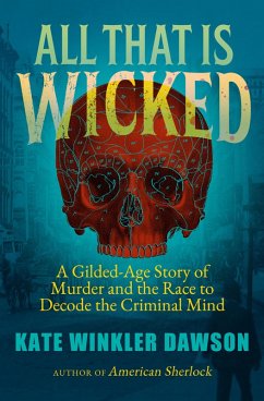 All That is Wicked (eBook, ePUB) - Dawson, Kate Winkler
