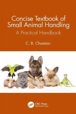 Concise Textbook of Small Animal Handling (eBook, PDF) - Chastain, C. B.