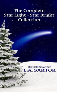 The Complete Star Light ~ Star Bright Collection (eBook, ePUB) - Sartor, L. A.