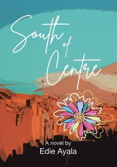 South of Centre (eBook, ePUB) - Ayala, Edie South of Centre (eBook, ePUB) - Ayala, Edie