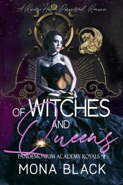 Of Witches and Queens: a Reverse Harem Paranormal Romance (Pandemonium Academy Royals, #4) (eBook, ePUB) - Black, Mona