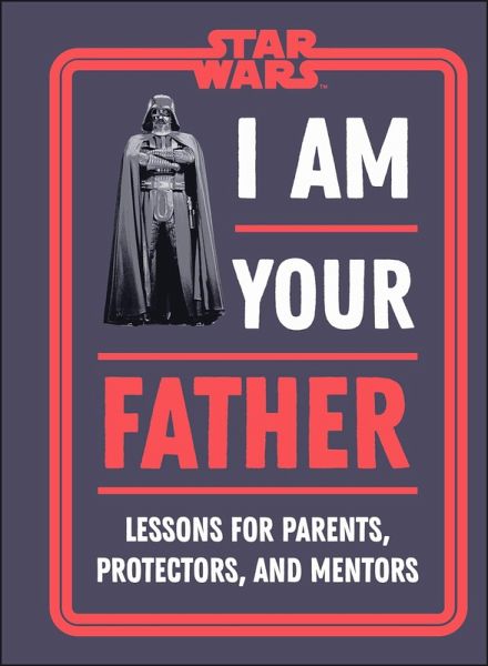 Star Wars I Am Your Father (eBook, ePUB) Star Wars I Am Your Father (eBook, ePUB)