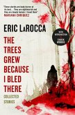 The Trees Grew Because I Bled There: Collected Stories (eBook, ePUB)