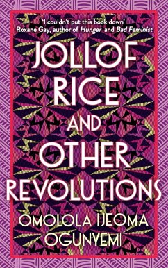 Jollof Rice and Other Revolutions (eBook, ePUB) - Ogunyemi, Omolola Ijeoma