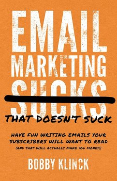 Email Marketing That Doesn't Suck (eBook, ePUB) - Klinck, Bobby