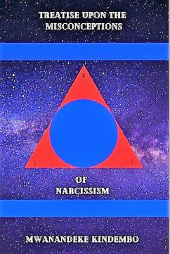 Treatise Upon The Misconceptions of Narcissism (eBook, ePUB) - Kindembo, Mwanandeke