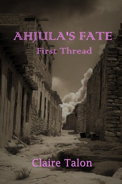 Ahjula's Fate: First Thread (eBook, ePUB) - Talon, Claire