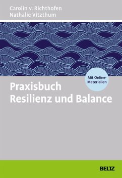 Praxisbuch Resilienz und Balance (eBook, PDF) - Richthofen, Carolin v.; Vitzthum, Nathalie