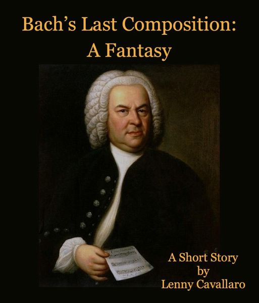 Bach's Last Composition: A Fantasy (eBook, ePUB)