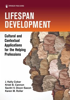 Lifespan Development (eBook, ePUB) - Coker, J. Kelly; Cannon, Kristi B.; Dixon-Saxon, Savitri V.; Roller, Karen M.